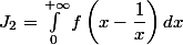 J_2=\int_0^{+\infty} f\left(x-\dfrac1x\right)dx